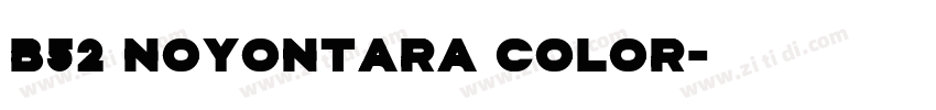 b52 Noyontara Color字体转换